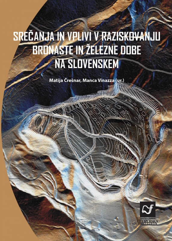 Srečanja in vplivi v raziskovanju bronaste in železne dobe na Slovenskem 