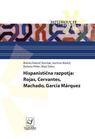 Hispanistična razpotja: Rojas, Cervantes, Machado, Garcia Marquez